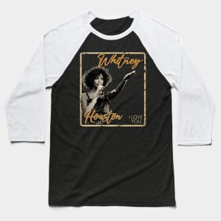 Whitney Houston #2 i love you - vintage design on top Baseball T-Shirt